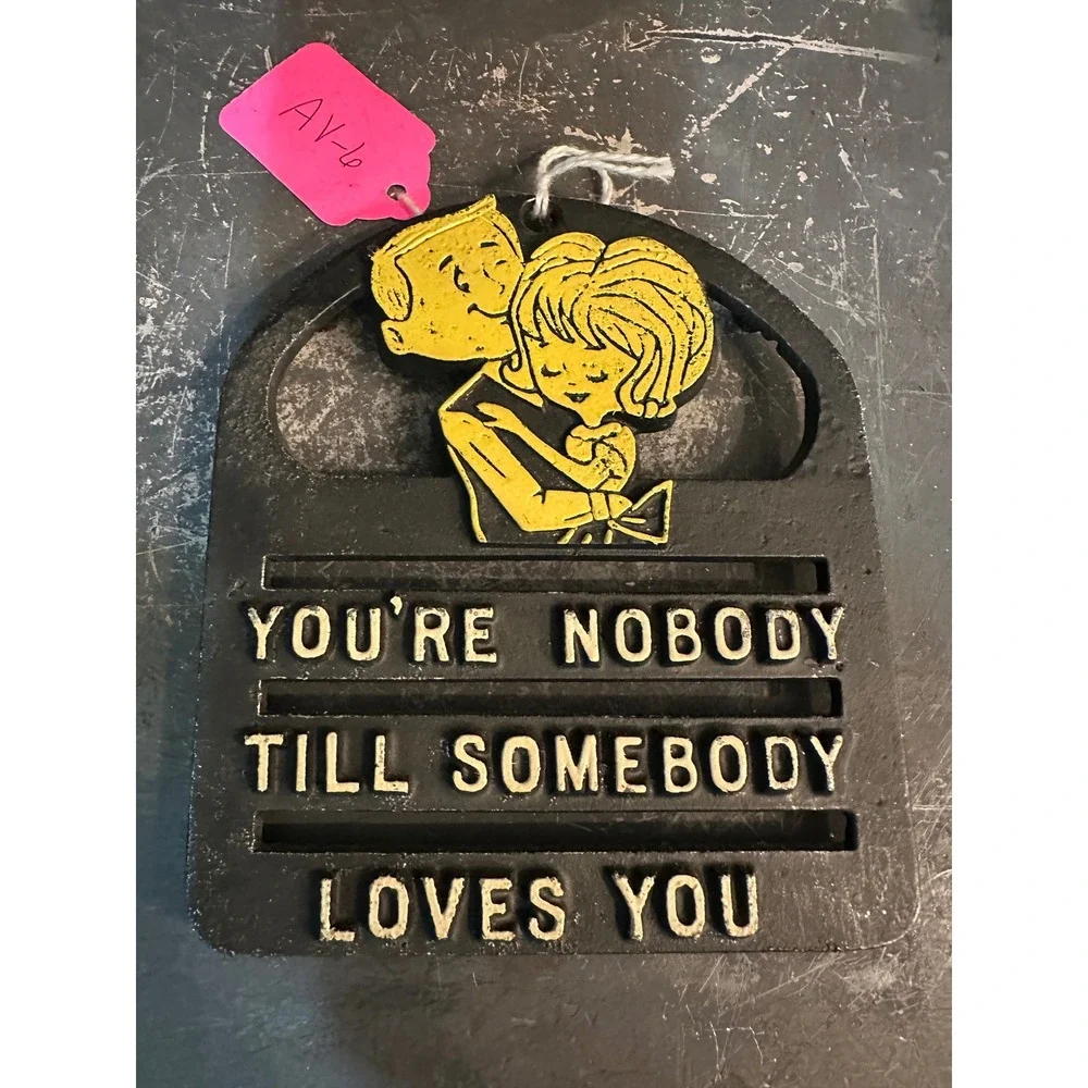 Vintage Cast Iron Trivet Wall Plaque You're Nobody Till Somebody Loves You Black